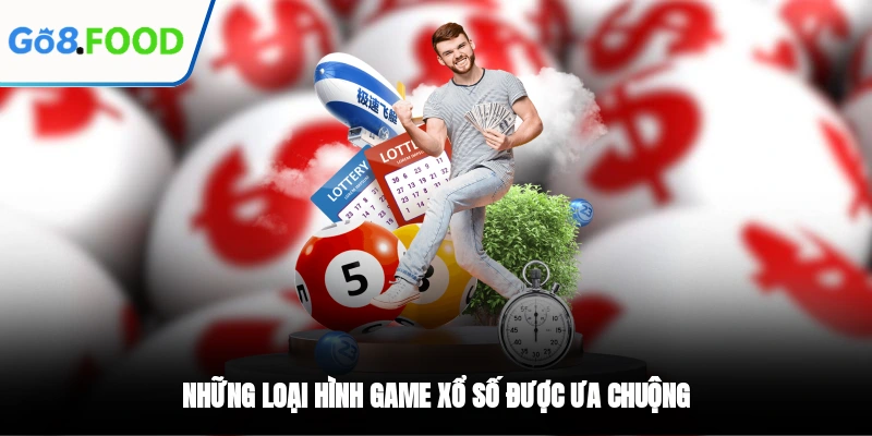 Những loại hình game xổ số được ưa chuộng