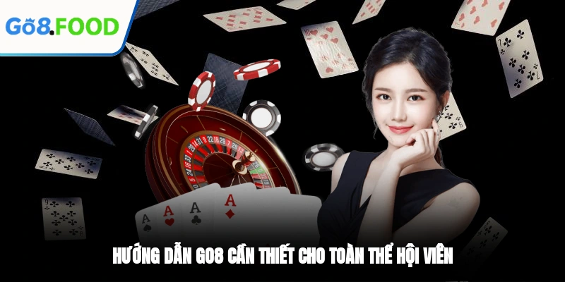 Hướng dẫn GO8 cần thiết cho toàn thể hội viên