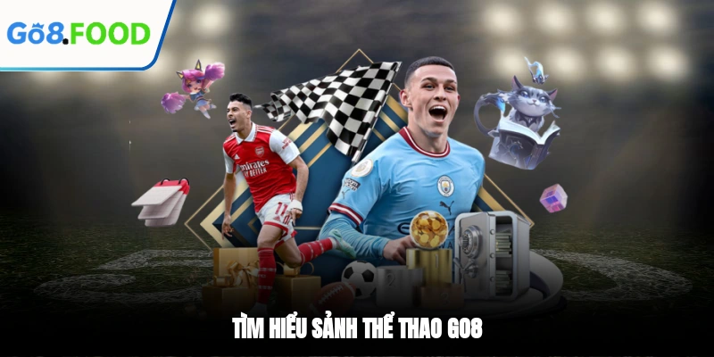 Tìm hiểu sảnh Thể thao GO8